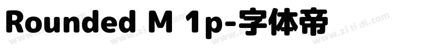 Rounded M 1p字体转换